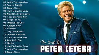 Best Songs Of Peter Cetera 2022 - Peter Cetera Greatest Hits