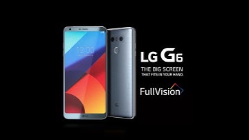 LG G6 - The Big Screen That Fits In Your Hand