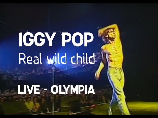 Iggy Pop - Real wild child (Olympia)