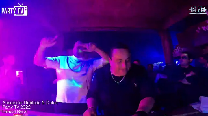 Alexander Robledo & Deleit   Party Tv   Laudal Rec