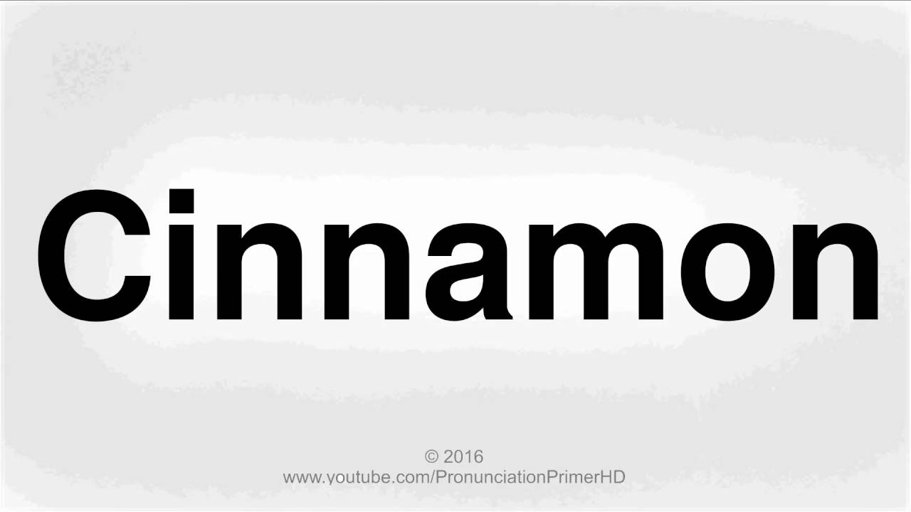 How To Pronounce Cinnamon | Pronunciation Primer Hd