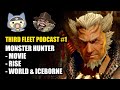 Ruri &amp; Gaijinhunter Discuss Monster Hunter Movie, Rise, World &amp; Iceborne [Third Fleet Podcast]