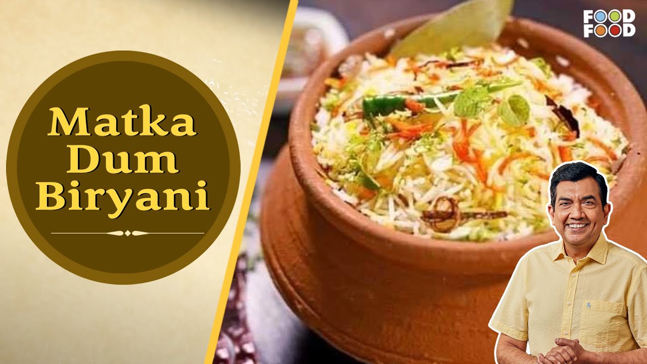 30 Minute Mein Daawat | Matka Dum Biryani | Chef Sanjeev Kapoor | FoodFood