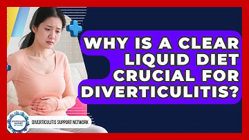Why Is A Clear Liquid Diet Crucial For Diverticulitis? - Diverticulitis Support Network