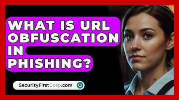 What Is URL Obfuscation In Phishing? - SecurityFirstCorp.com