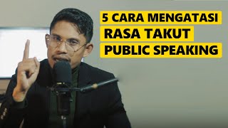 Cara Mengatasi Rasa Takut Public Speaking