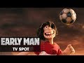 Early Man (2018 Movie) Official TV Spot – “Old School” - Eddie Redmayne, Tom Hiddleston