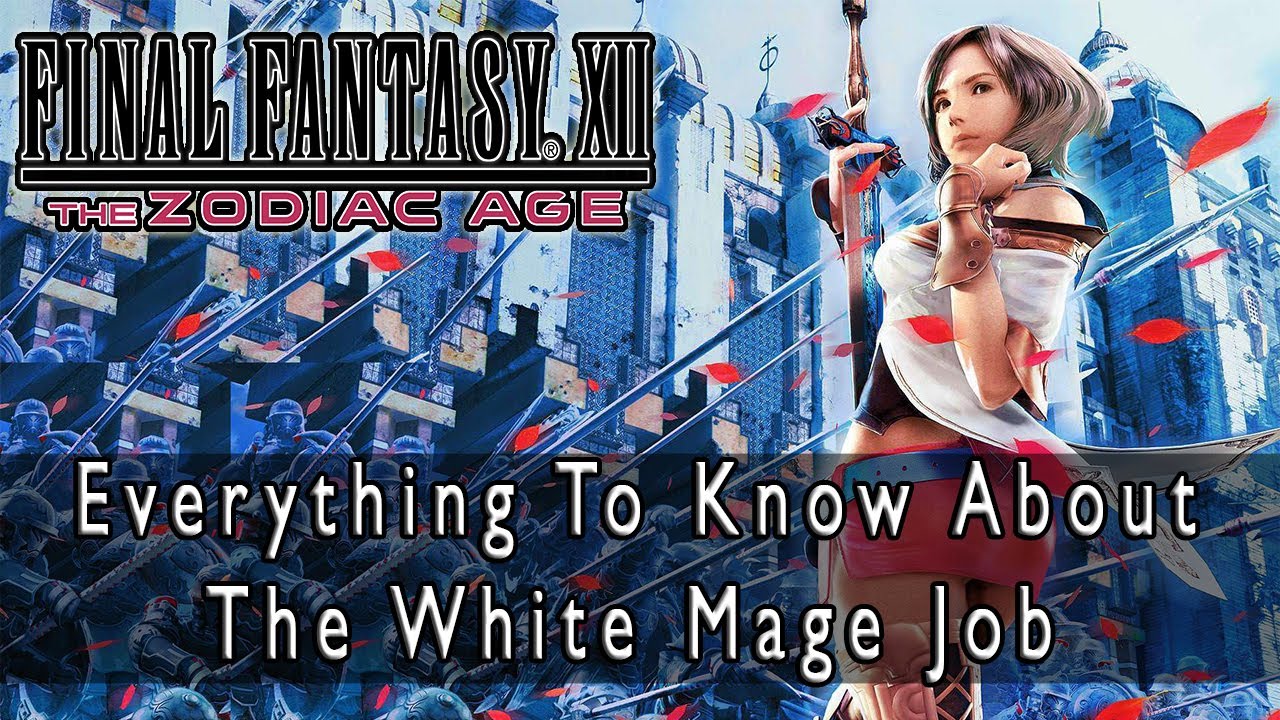 Final Fantasy XII: The Zodiac Age - White Mage Job Guide, Everything There is to Know