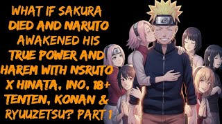 What If Sakura Died and Naruto Awakened His True Power and Harem with nsruto x 18  Sakura  part 1