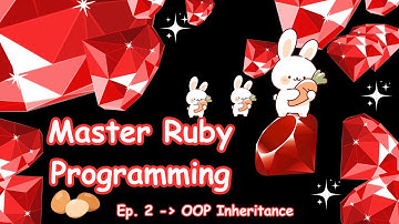 Learn to Code - Master Ruby Programming - Made Easy Ep. 2 OOP Fundamentals with Inheritance