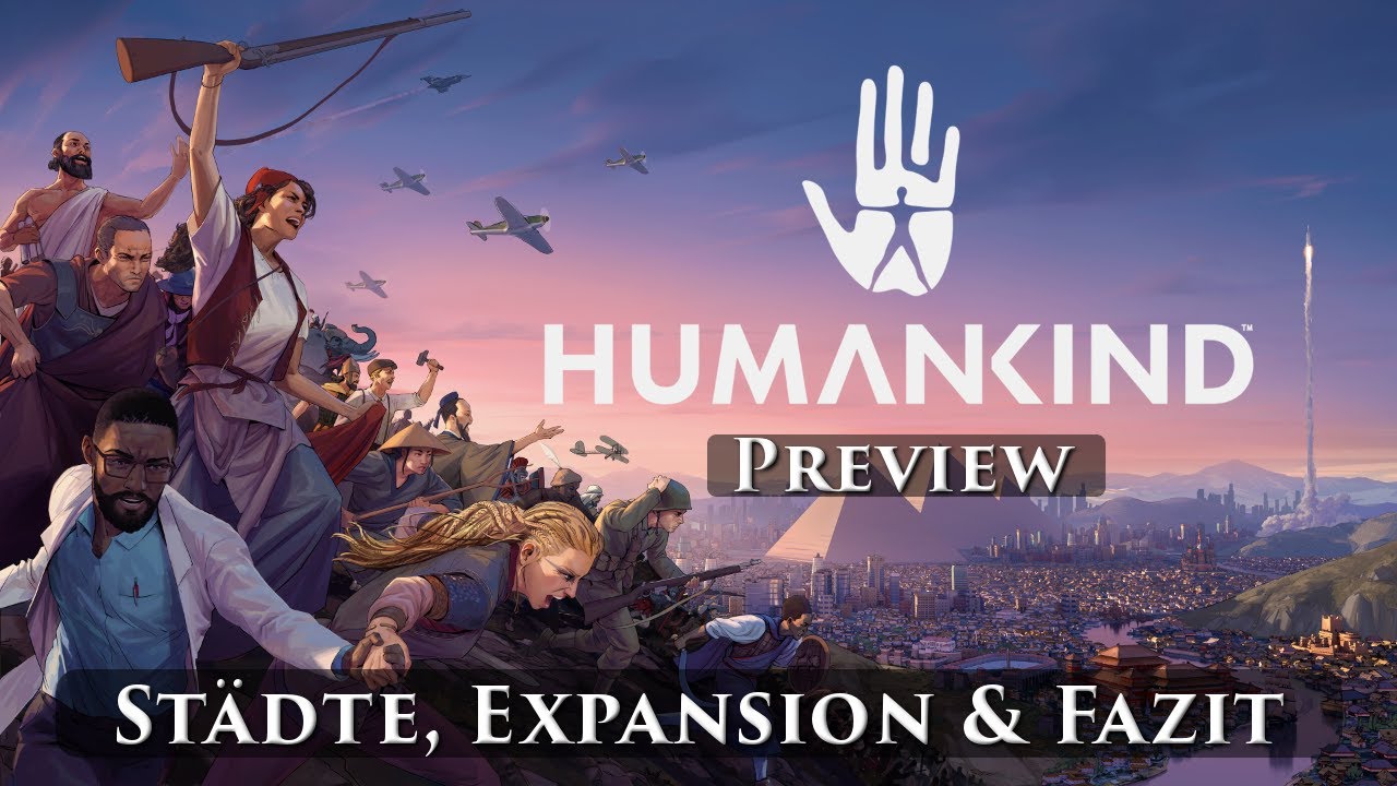 Vorschau auf Humankind #03 - Städte, Expansion & Fazit (Preview Version Juni 2020)