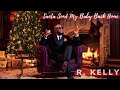 R. Kelly - Santa Send My Baby Back Home (Bonus Track)