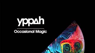 Yppah - &#39;Occasional Magic&#39;