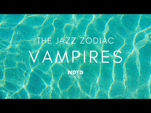 The Jazz Zodiac - Vampires