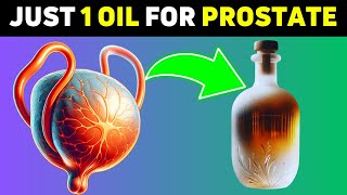 Just 1 Natural Oil To Shrink An Enlarged Prostate