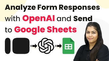 How to Analyze Form Responses with OpenAI and Send to Google Sheets