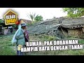 BEDAH RUMAH EPISODE 58 - Rumah Pak Durahman Hampir Rata Dengan Tanah