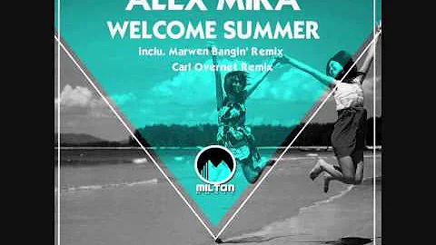 Alex Mira  Welcome Summer Marwen Bangin Remix)[Milton Music]