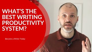 The Best Writing Productivity System 4 Top Choices