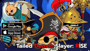 Tailed Demon Slayer: RISE Gameplay Android IOS