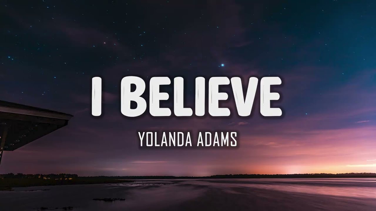 Yolanda Adams   I Believe Lyrics