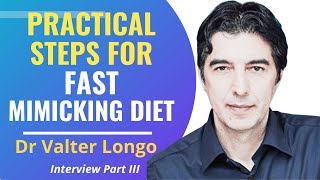 Practical Steps For The Fast Mimicking Diet  | Valter Longo Interview Series Ep 3