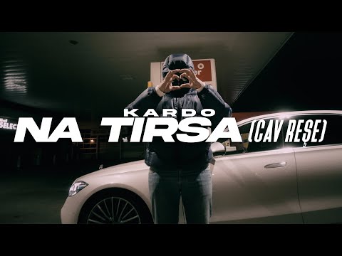 KARDO - NA TIRSA (CAV REŞE) [PROD. BY DIESER CARTER & KARDO]