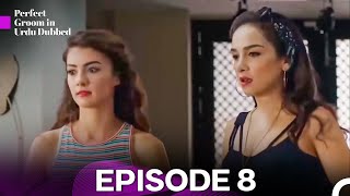 Perfect Groom Episode 8 (Urdu Dubbed) FULL HD