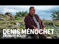 Denis mnochet revient sur trois rles qui ont marqu sa carrire