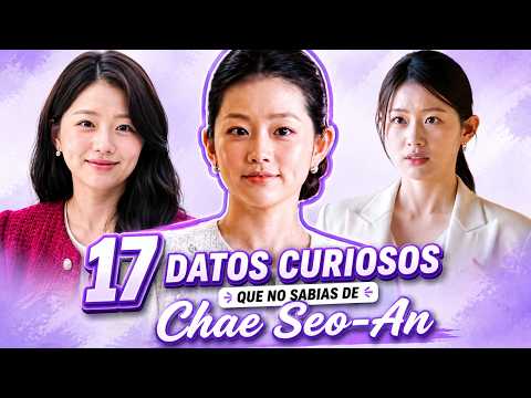 17 Curiosidades de  Chae Seo-An que Toda Fan de K-Dramas DEBE Saber😱