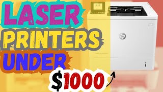 Top 5 Best Laser Printers Under $1000 In 2024
