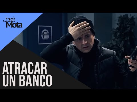 Como NO atracar un banco | José Mota