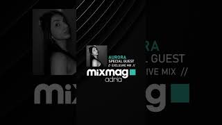 Mixmag Adria Mix | Minimal Deep House by Aurora #24 #mixmagadria #electronicmusic