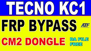 TECNO KC1 FRP BYPASS BY CM2 DONGLE