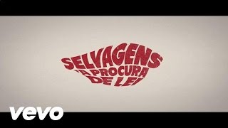 Video thumbnail of "Selvagens á Procura de Lei - Brasileiro"