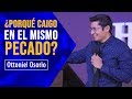 ¿Porqué Caigo en el Mismo pecado? -Ottoniel Osorio Porqué Caigo en el mismo hueco o error? PRÉDICA