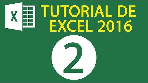TUTORIAL DE EXCEL 2016 - PARTE 2