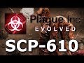 Plague Inc: Custom Scenarios - SCP-610