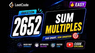 2652. Sum Multiples | LeetCode Problem Solving Playlist | Easy and Optimized Solution