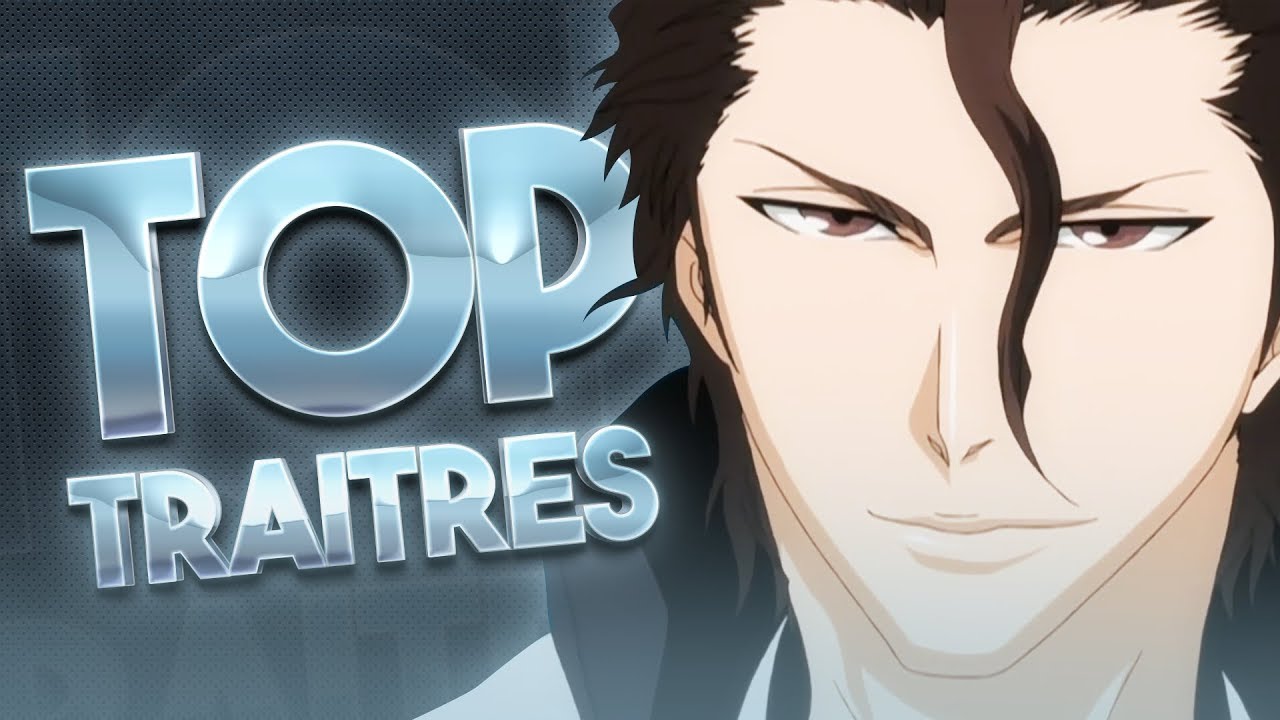les pires traitres dans les animes youtube