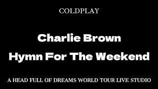 Coldplay - Midnight/Charlie Brown/Hymn For The Weekend (A Head Full Of Dreams &quot;Live Studio Version&quot;)