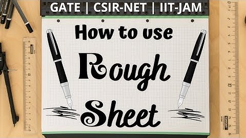 How to use rough sheet | Scribble pad|Tips for exams| GATE | NET | JAM| TIFR | BARC | J Chemistry