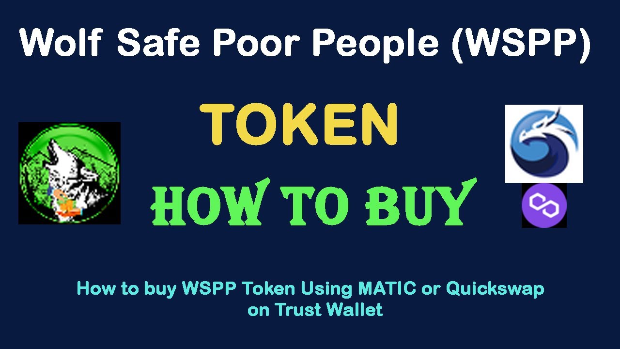 How to Buy Wolf Safe Poor People Finance Token (WSPP) Using MATIC or Quickswap On Trust Wallet
