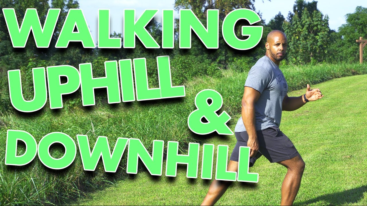 How To Walk Uphill And Downhill YouTube