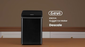 How to Descale Gevi Knova Gemi Nugget Ice Maker?