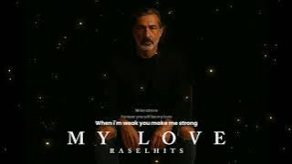 MY LOVE - RASELHITS