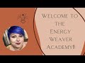 Welcome to the Energy Weaver Academy!