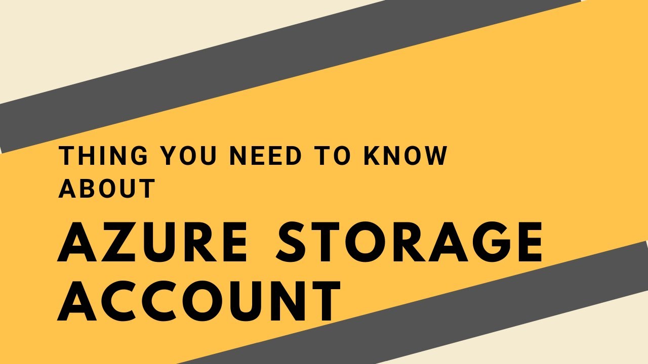 Understanding Azure Storage account YouTube