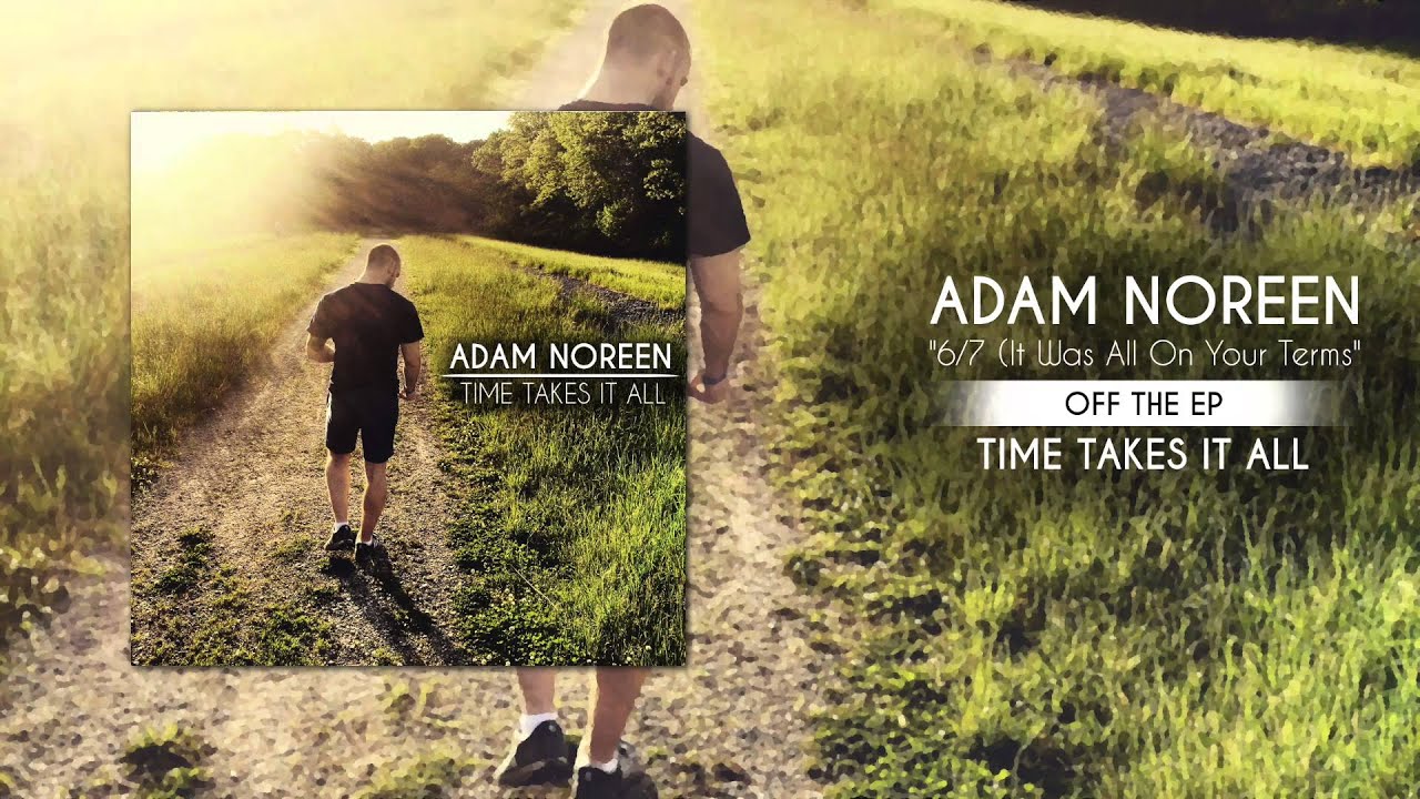 Adam Noreen - 6/7 (It Was All On Your Terms)  (Acoustic)
