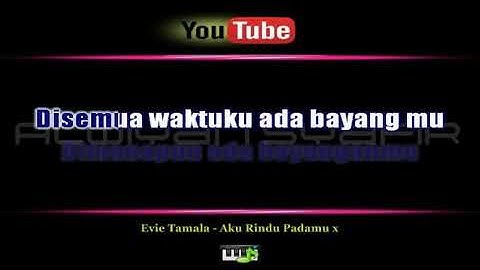 Karaoke Evie Tamala - Aku Rindu Padamu (with Lirik) - [Musik Karaoke]